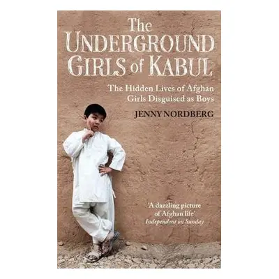 Underground Girls Of Kabul - Nordberg, Jenny