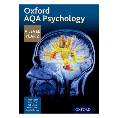 Oxford AQA Psychology A Level: Year 2 - Green, Simon a Lewis, Rob a Willerton, Julia a Cox, Dave