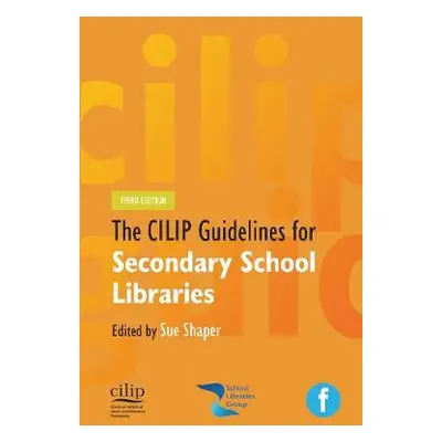 CILIP Guidelines for Secondary School Libraries