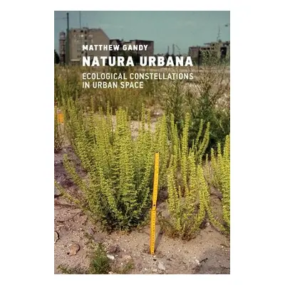 Natura Urbana - Gandy, Matthew