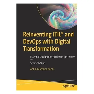 Reinventing ITIL® and DevOps with Digital Transformation - Krishna Kaiser, Abhinav