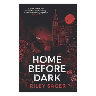 Home Before Dark - Sager, Riley