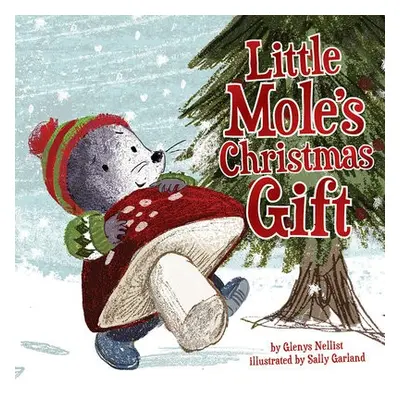 Little Mole's Little Gift - Nellist, Glenys