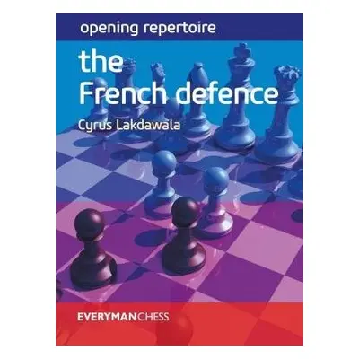 Opening Repertoire: The French Defence - Lakdawala, Cyrus