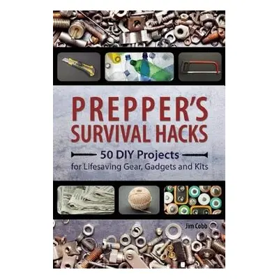 Prepper's Survival Hacks - Cobb, Jim