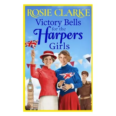 Victory Bells For The Harpers Girls - Clarke, Rosie