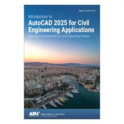 Introduction to AutoCAD 2025 for Civil Engineering Applications - Yasmin, Nighat