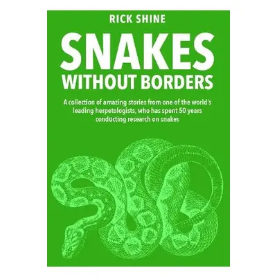 Snakes Without Borders - Shine, Rick