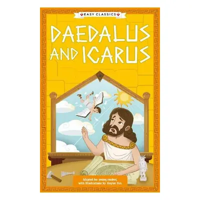 Greek Classics: Daedalus and Icarus (Easy Classics) - Tarakson, Stella