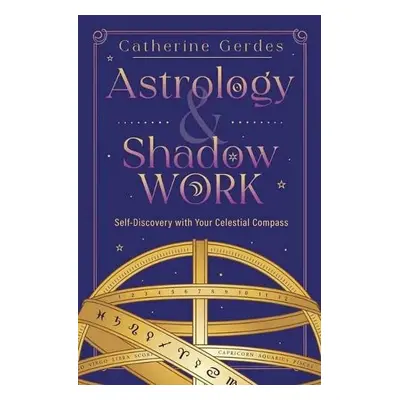 Astrology a Shadow Work - Gerdes, Catherine