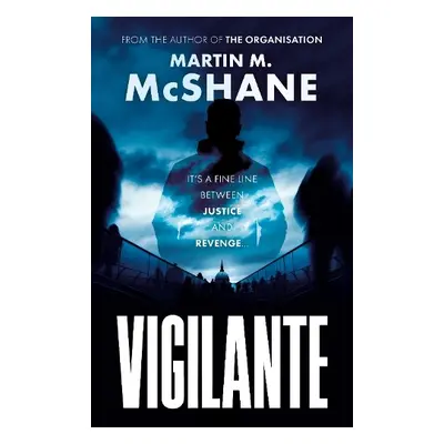 Vigilante - McShane, Martin M.