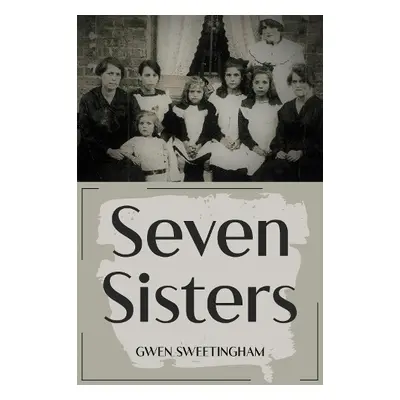 Seven Sisters - Sweetingham, Gwen