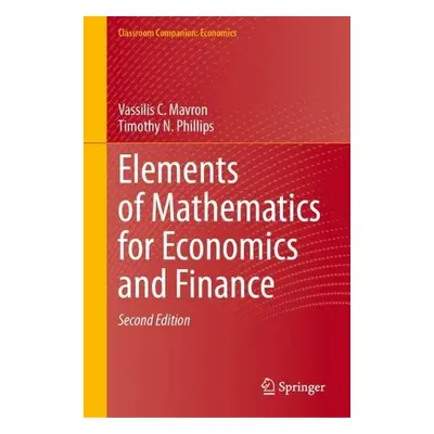 Elements of Mathematics for Economics and Finance - Mavron, Vassilis C. a Phillips, Timothy N.