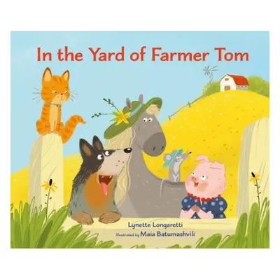 In the Yard of Farmer Tom - Longaretti, Lynette