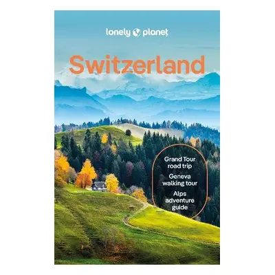 Lonely Planet Switzerland - Lonely Planet a Williams, Nicola a Bishop, Caroline a Haywood, Antho