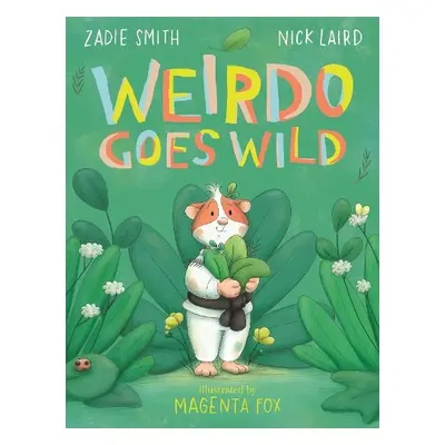 Weirdo Goes Wild - Smith, Zadie a Laird, Nick