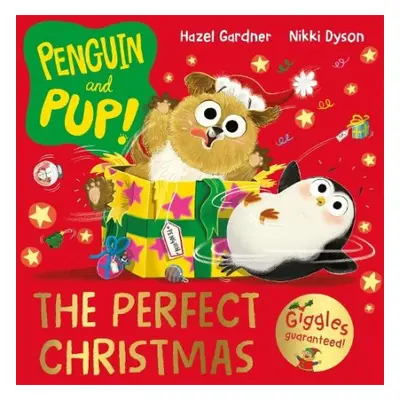 Penguin and Pup: The Perfect Christmas - Gardner, Hazel