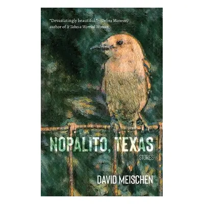 Nopalito, Texas - Meischen, David