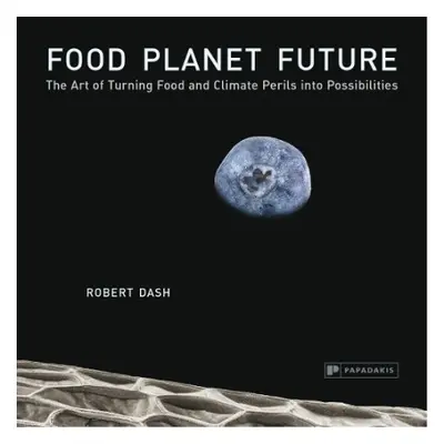 Food Planet Future - Dash, Robert