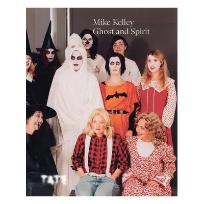 Mike Kelley: Ghost and Spirit