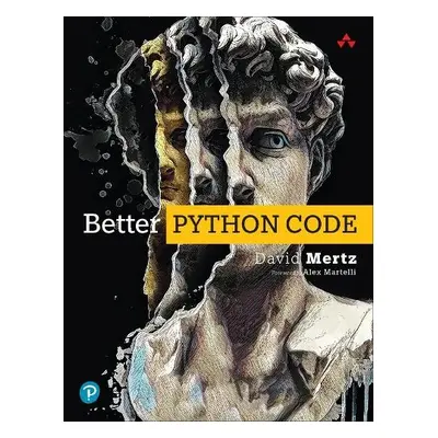 Better Python Code - Mertz, David