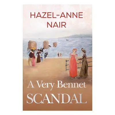 Very Bennet Scandal - Nair, Hazel-Anne