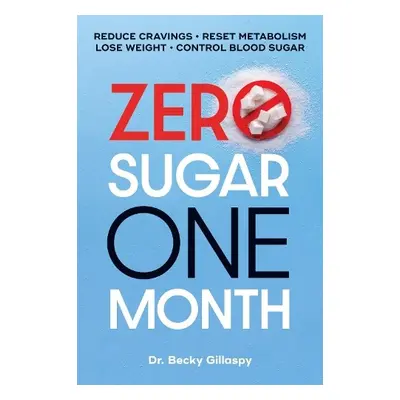 Zero Sugar / One Month - Gillaspy, Becky