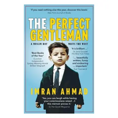 Perfect Gentleman: a Muslim boy meets the West - Ahmad, Imran