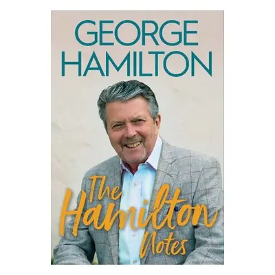 Hamilton Notes - Hamilton, George