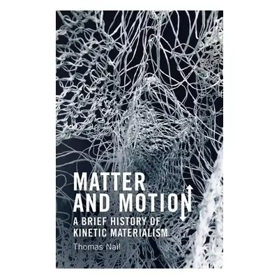 Matter and Motion - Nail, Thomas