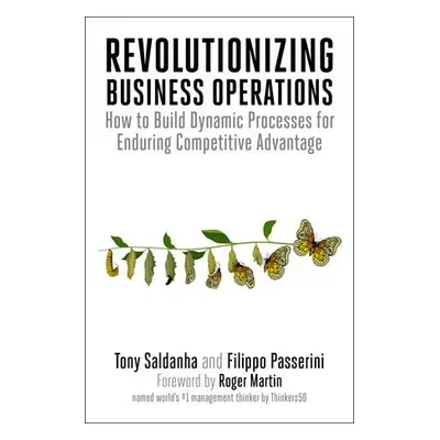 Revolutionizing Business Operations - Saldanha, Tony a Passerini, Filippo