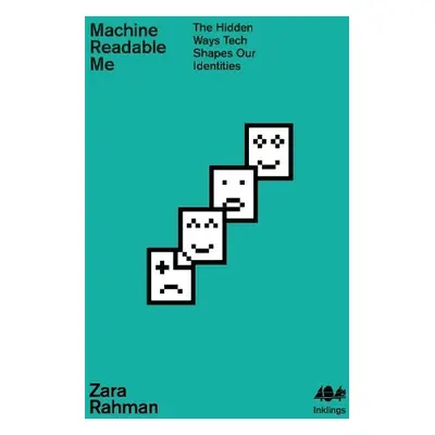 Machine Readable Me - Rahman, Zara