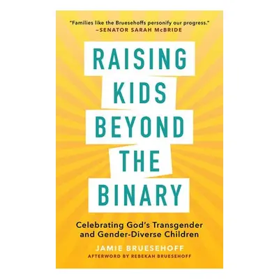 Raising Kids beyond the Binary - Bruesehoff, Jamie