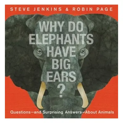 Why Do Elephants Have Big Ears? - Jenkins, Steve a Page, Robin