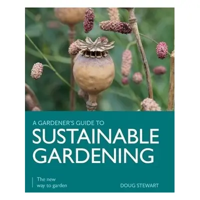 Sustainable Gardening - Stewart, Doug