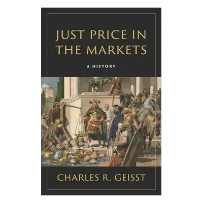 Just Price in the Markets - Geisst, Charles R.