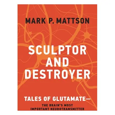 Sculptor and Destroyer - Mattson, Mark P.