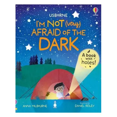 I'm Not (Very) Afraid of the Dark - Milbourne, Anna