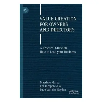 Value Creation for Owners and Directors - Massa, Massimo a Taraporevala, Kai a Van der Heyden, L