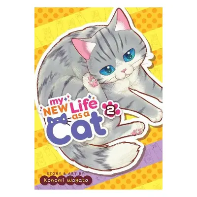 My New Life as a Cat Vol. 2 - Wagata, Konomi