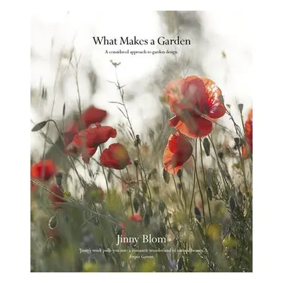 What Makes a Garden - Blom, Jinny