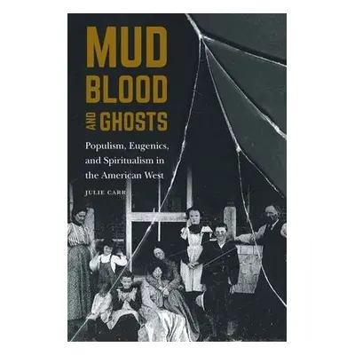 Mud, Blood, and Ghosts - Carr, Julie