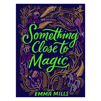 Something Close to Magic - Mills, Emma