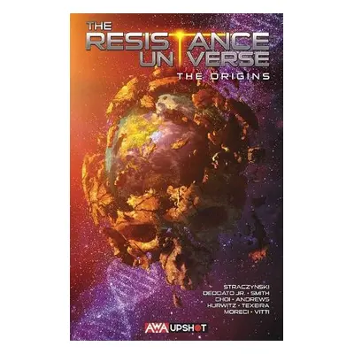 Resistance Universe: The Origins - Straczynski, J. Michael