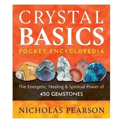 Crystal Basics Pocket Encyclopedia - Pearson, Nicholas