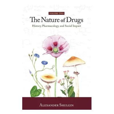 Nature of Drugs Vol. 2 - Shulgin, Alexander