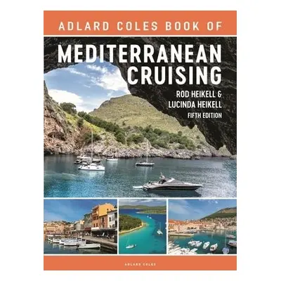 Adlard Coles Book of Mediterranean Cruising - Heikell, Rod a Heikell, Lucinda