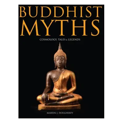 Buddhist Myths - Dougherty, Martin J