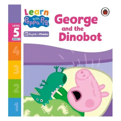 Learn with Peppa Phonics Level 5 Book 5 – George and the Dinobot (Phonics Reader) - Peppa Pig