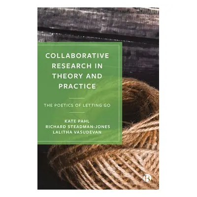 Collaborative Research in Theory and Practice - Pahl, Kate (Manchester Metropolitan University) 